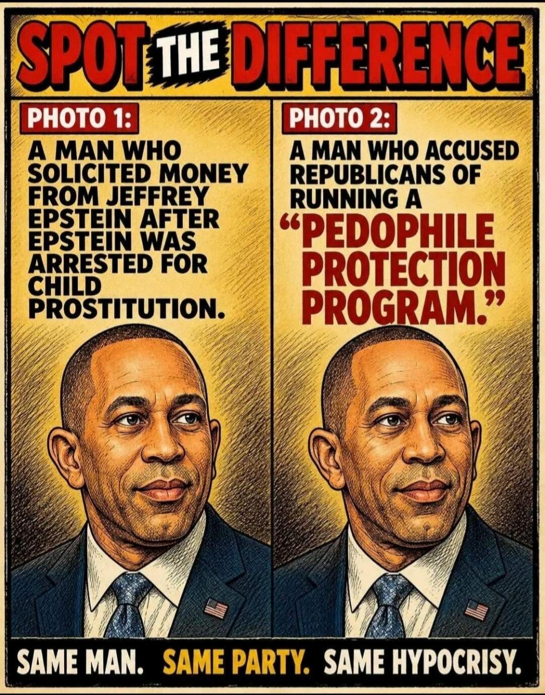 SPOT THE DIFFERENCE PHOTO 1: A MAN WHO SOLICITED MONEY FROM JEFFREY EPSTEIN AFTER EPSTEIN WAS ARRESTED FOR CHILD PROSTITUTION. PHOTO 2: A MAN WHO ACCUSED REPUBLICANS OF RUNNING A 