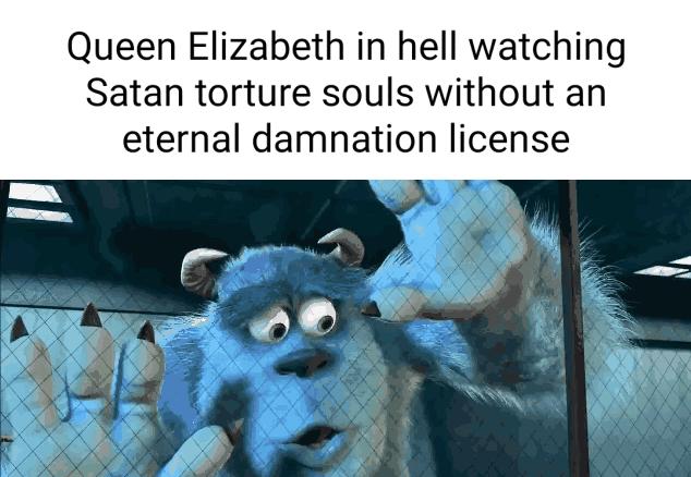 Queen Elizabeth in hell watching Satan torture souls without an eternal damnation license