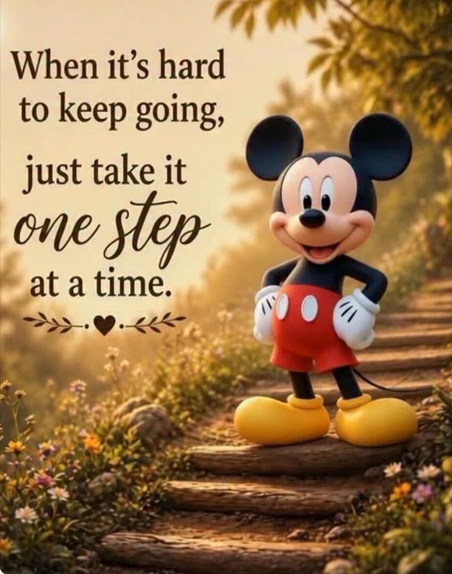 When it's hard to keep going, just take it one step at a time.