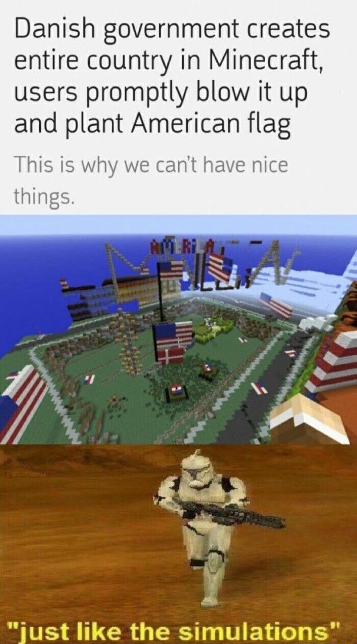 Danish government creates entire country in Minecraft users promptly blow it up and plant American flag This is why we cant have nice things e 4 VAU P ijust like the simulations