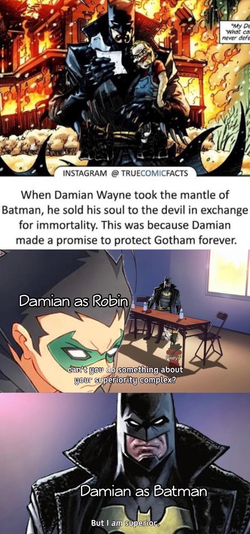 Batman he sold his soul to the devil in exchange for immortality This was because Damian made a promise to protect Gotham forever i PEIEIIESRellin 9 Damian as Batman