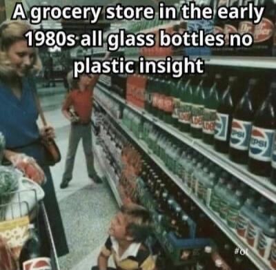 A grocery store in the early 1980s all glass bottles no plastic insight
