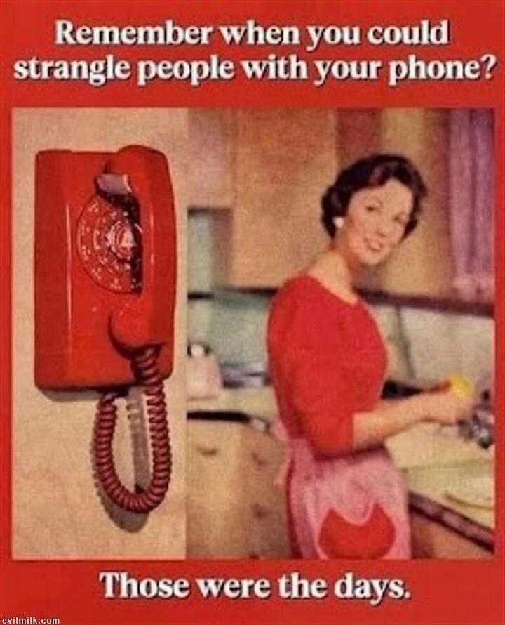 Remember when you could strangle people with your phone? Those were the days.