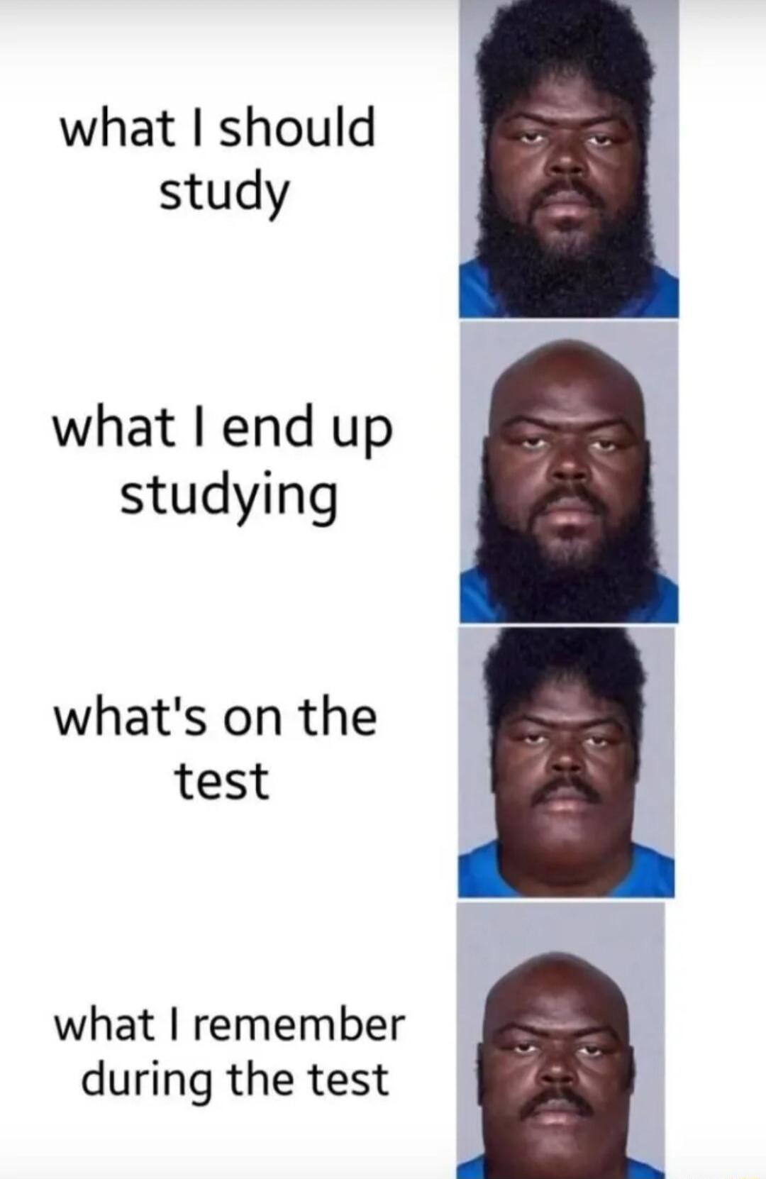 what should study what end up studying whats on the test what remember during the test