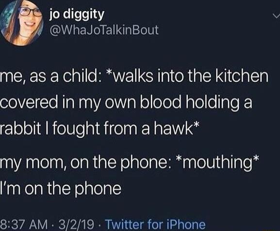 4 io digaity QUGENEITI me as a child walks into the kitchen oVl lIpNnn VAol aNollelolefglollo l rabbit fought from a hawk A lelaaelakialNelalelalHalaaloUliallalelu m on the phone 837 AM 3219 Twitter for iPhone