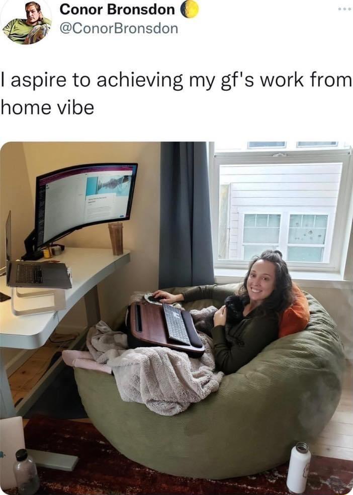 Conor Bronsdon aspire to achieving my gfs work from home vibe