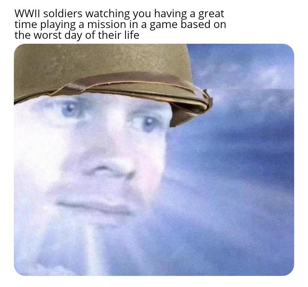WWI soldiers watching you having a great time playing a mission in a game based on the worst day of ther life