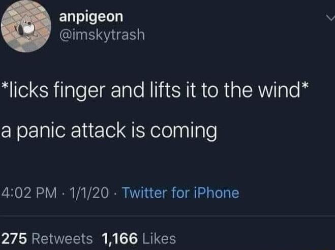 anpigeon y ERER licks finger and lifts it to the wind a panic attack is coming 402 PM 1120 Twitter for iPhone 4T E i NG
