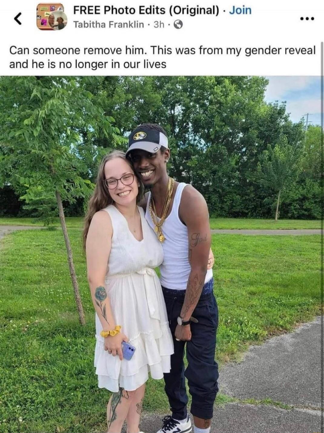 FREE Photo Edits (Original) Join Tabitha Franklin 3h Can someone remove him. This was from my gender reveal and he is no longer in our lives