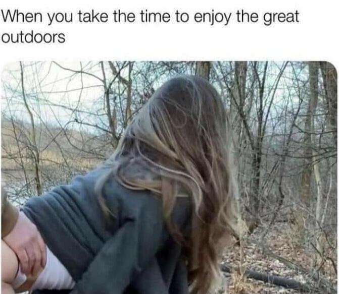 When you take the time to enjoy the great outdoors