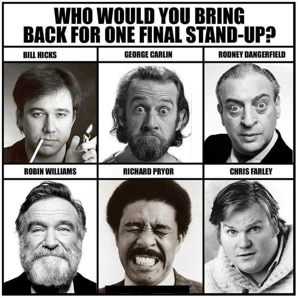 WHO WOULD YOU BRING BACK FOR ONE FINAL STAND UP BILL HICKS GEORGE CARLIN RODNEY DANGERFIELD