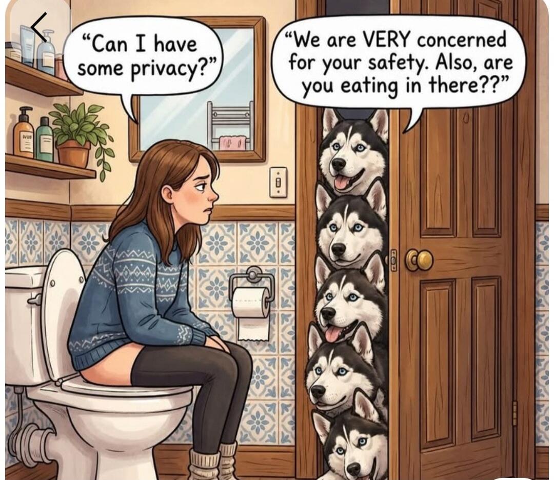 Can I have some privacy? We are VERY concerned for your safety. Also, are you eating in there??