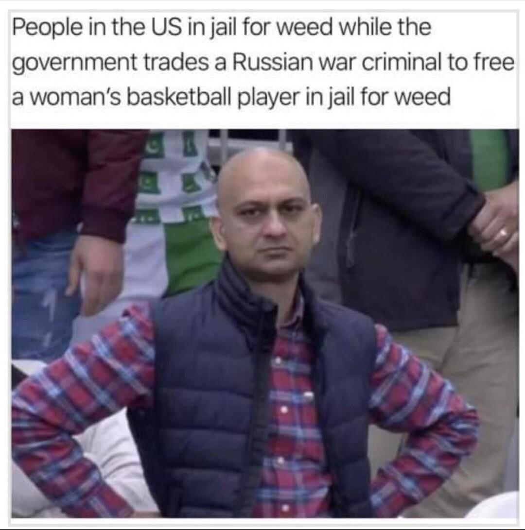People in the US in jail for weed while the government trades a Russian war criminal to free awomans basketball player in jail for weed