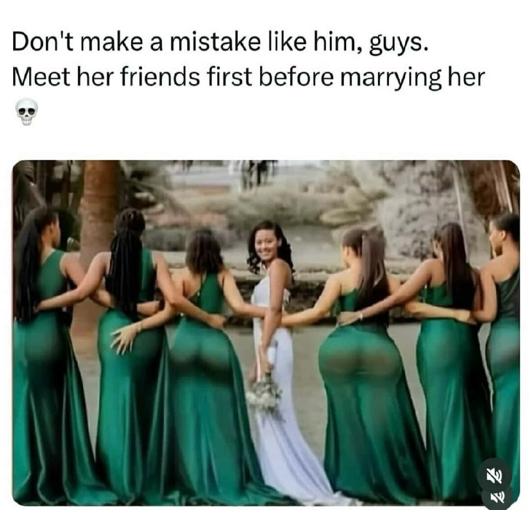 Dont make a mistake like him guys Meet her friends first before marrying her