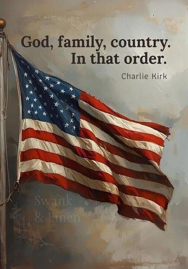 God, family, country. In that order.
Charlie Kirk