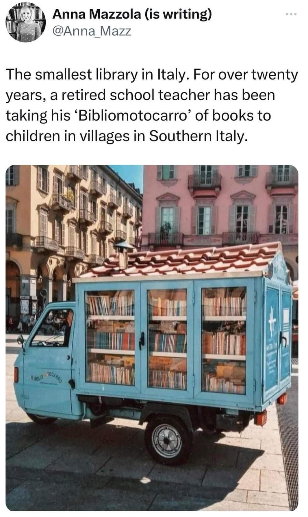 Anna Mazzola is writing Anna_Mazz The smallest library in Italy For over twenty years a retired school teacher has been taking his Bibliomotocarro of books to children in villages in Southern Italy wf by llin ety