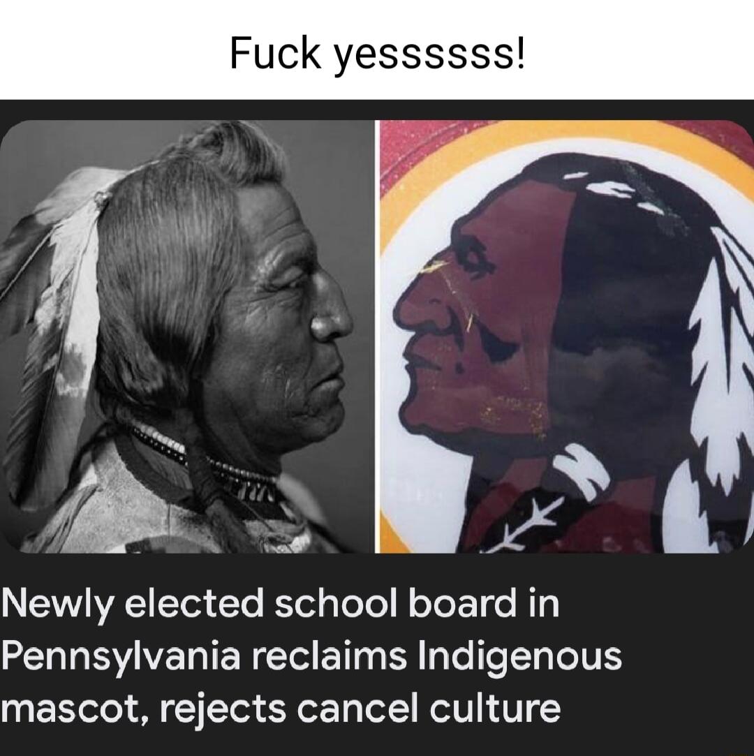 Fuck yessssss Newly elected school board in L RUVERTENCIEET M hTells Sy el mascot rejects cancel culture