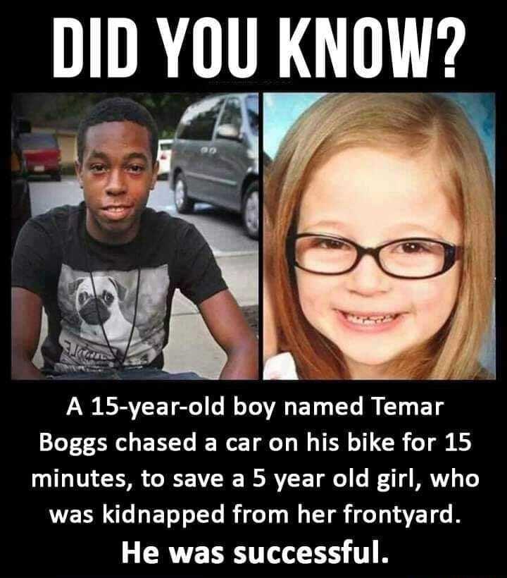 DID YOU KNOW A 15 year old boy named Temar TS0l EH Te EWoC T o1y WA Tl o T G o gl o T IV CE R o R VR RORVIEY Tl o1 014 RV 1 was kidnapped from her frontyard He was successful