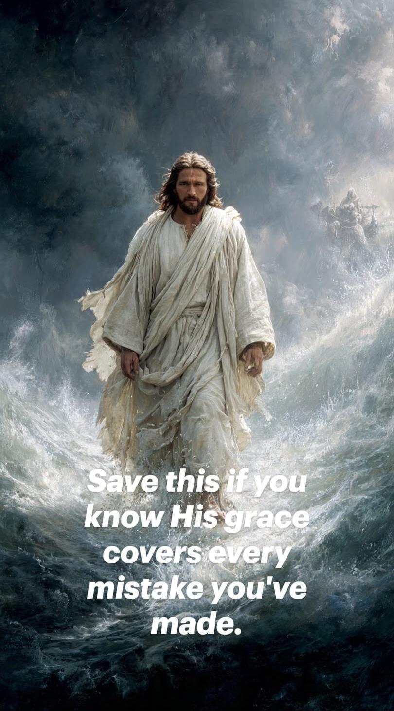 Save this if you know His grace covers every mistake you've made.