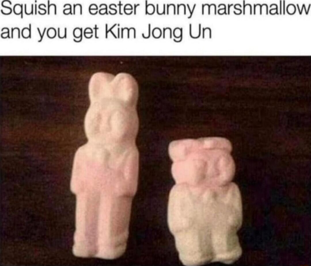 quish an easter bunny marshmallow and you get Kim Jong Un