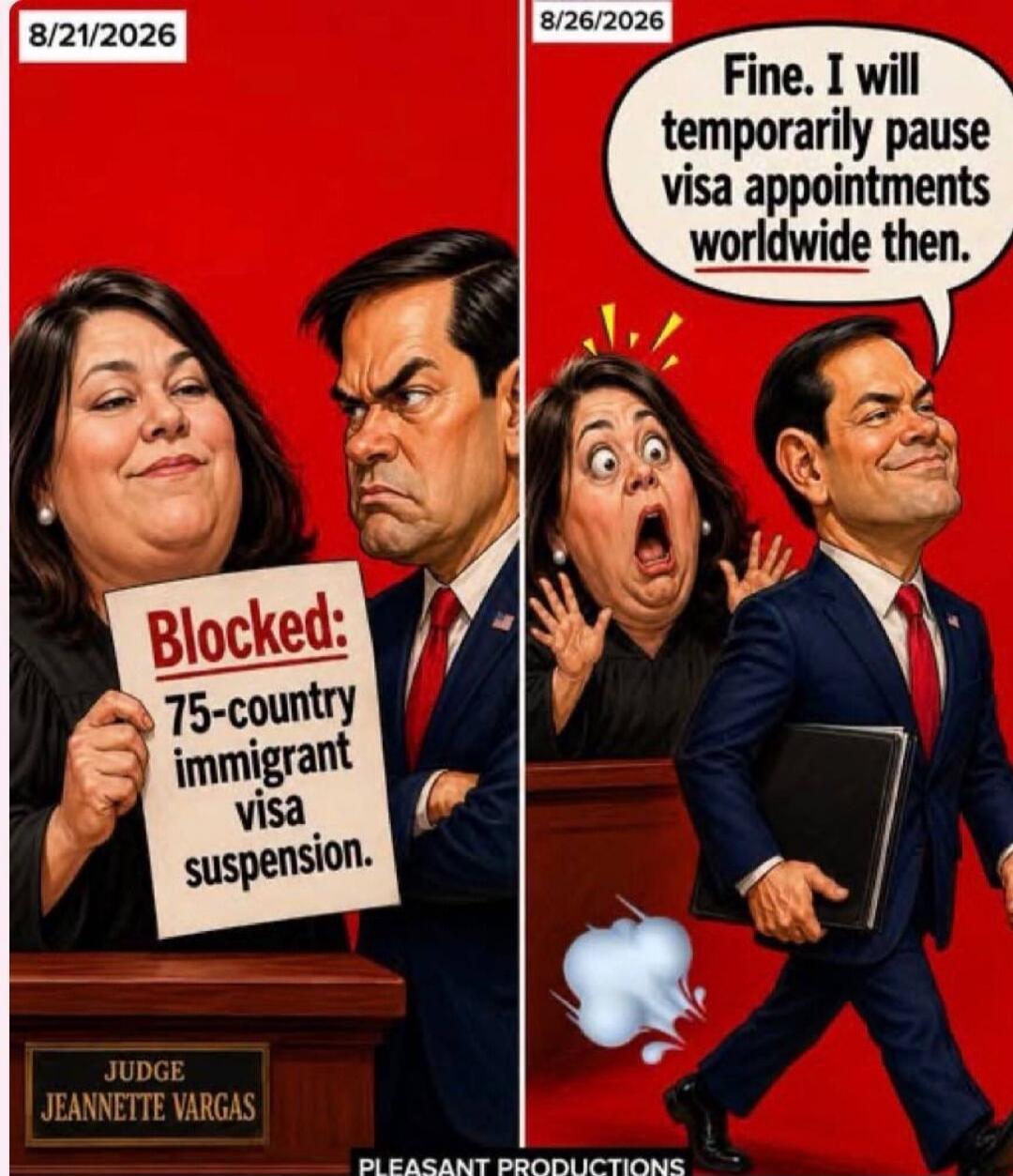 8/21/2026 Blocked: 75-country immigrant visa suspension. JUDGE JEANNETTE VARGAS. 8/26/2026 Fine. I will temporarily pause visa appointments worldwide then. PLEASANT PRODUCTIONS.