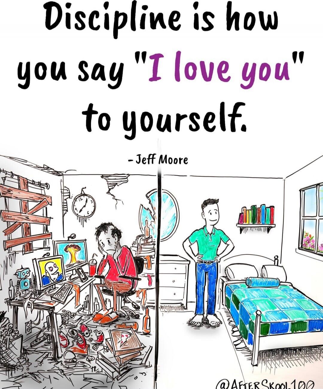 Discipline is how you say 