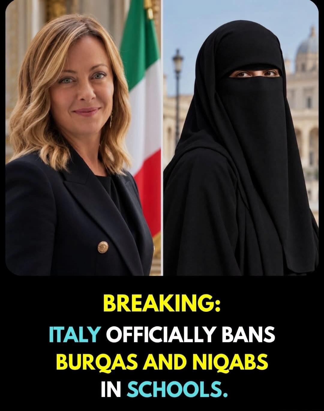 BREAKING: ITALY OFFICIALLY BANS BURQAS AND NIQABS IN SCHOOLS.