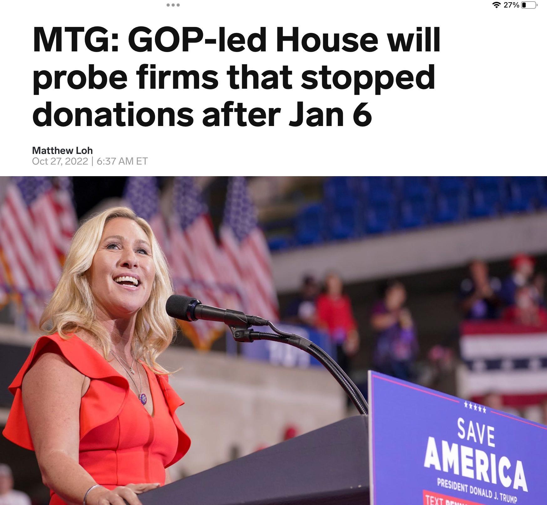 MTG GOP led House will probe firms that stopped donations after Jan 6