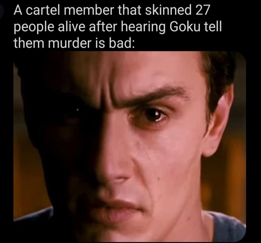 NCET N El R GBI SN T g people alive after hearing Goku tell them murder is bad