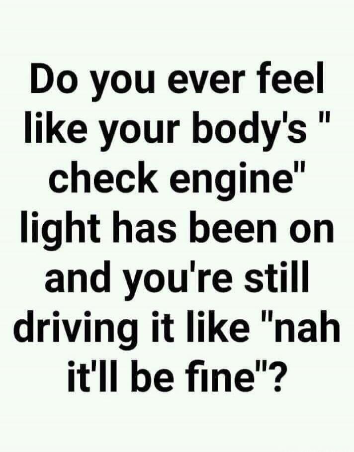 Do you ever feel like your body's 