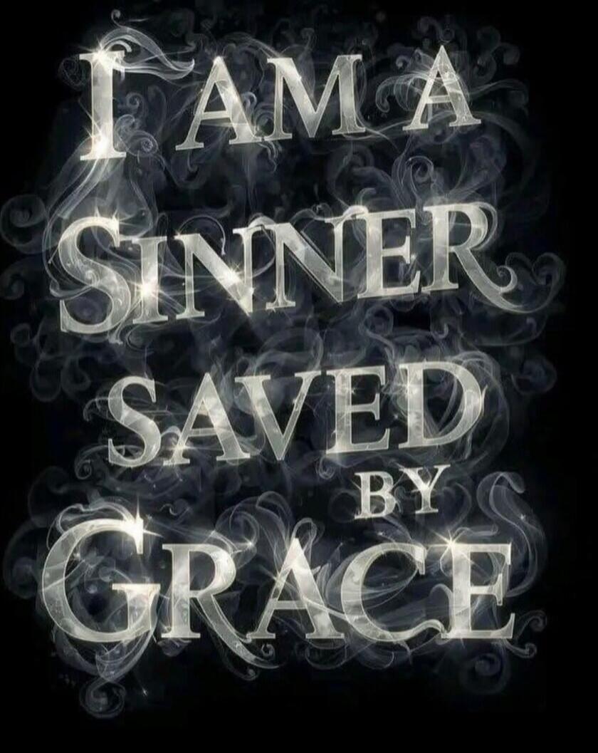 I AM A SINNER SAVED BY GRACE