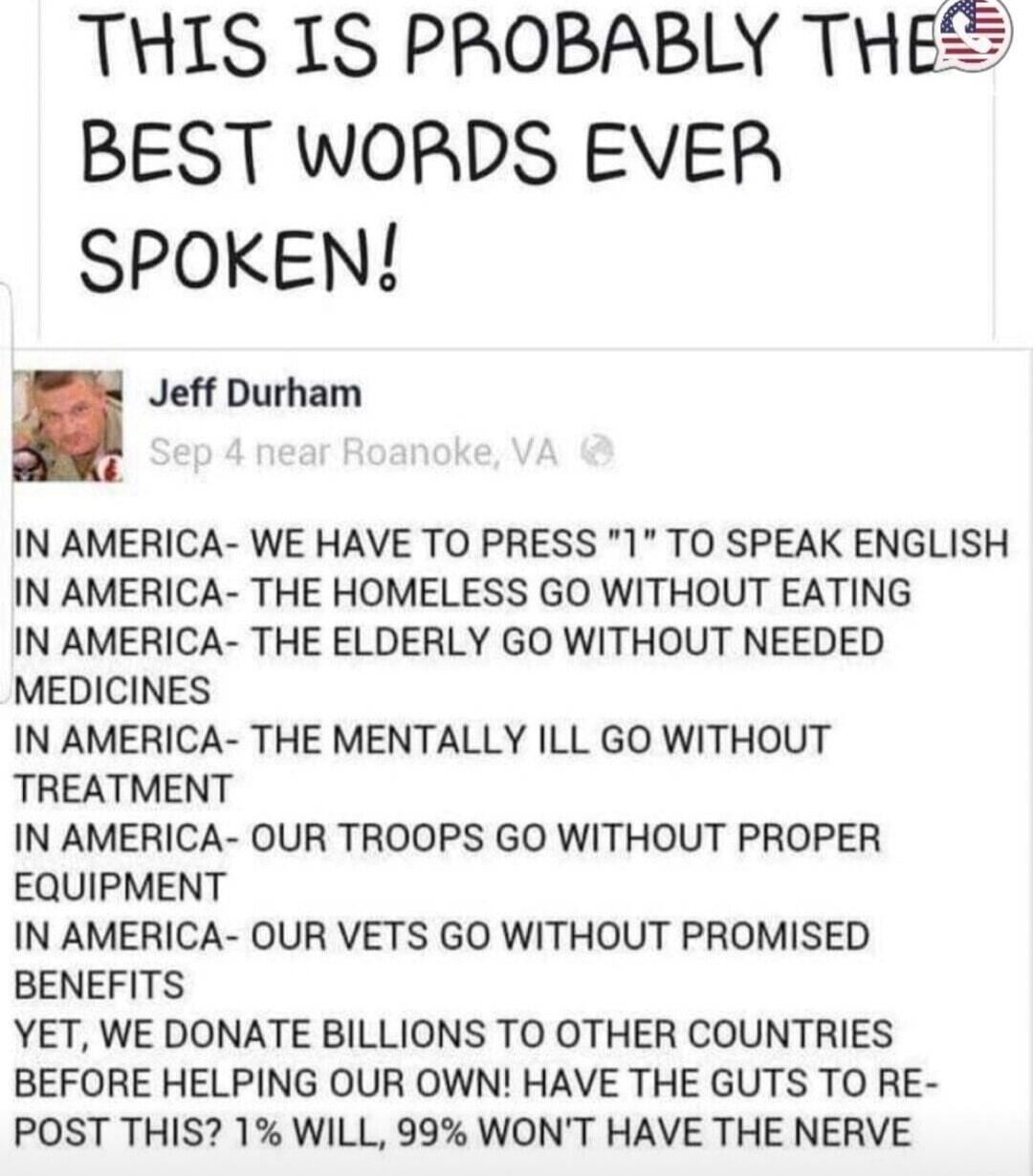 THIS IS PROBABLY THE BEST WORDS EVER SPOKEN! Jeff Durham Sep 4 near Roanoke, VA IN AMERICA- WE HAVE TO PRESS 