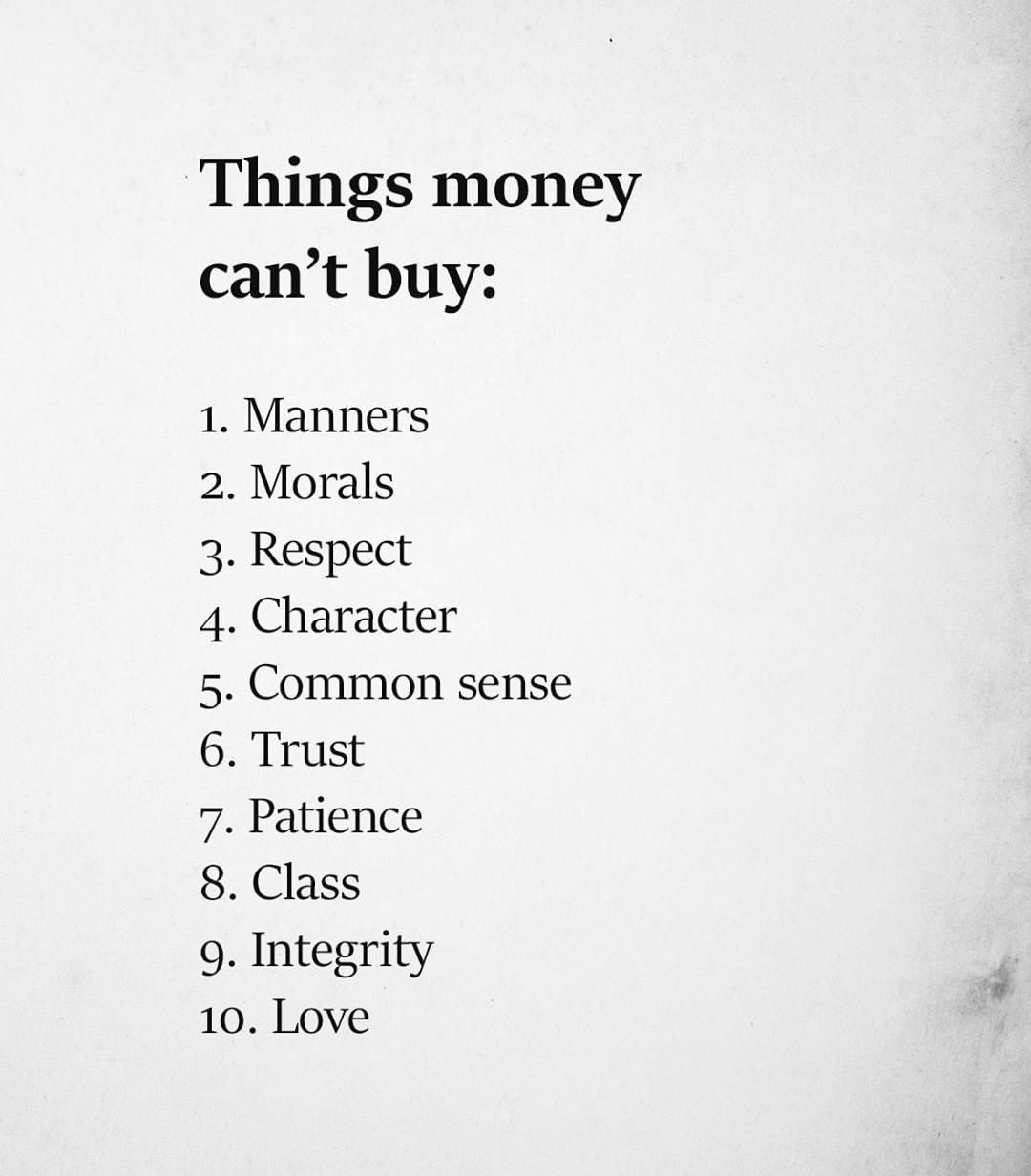 Things money cant buy 1 Manners Morals Respect Character Common sense Trust Patience Class Integrity 10 Love 05 el Wop Gy ST N