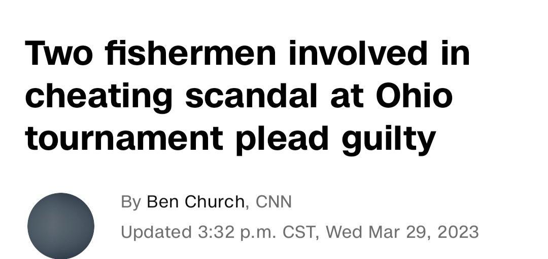 Two fishermen involved in cheating scandal at Ohio tournament plead guilty By Ben Church CNN Updat pm CST Wed Mar 29