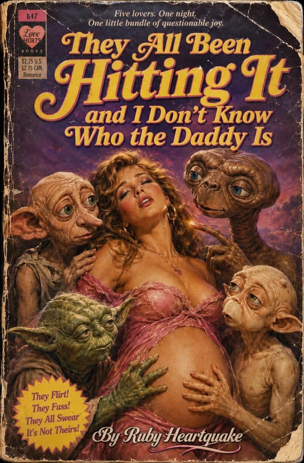 847 Love HURTS BOOKS $2.25 U.S. $2.75 CAN. Romance Five lovers. One night. One little bundle of questionable joy. They All Been Hitting It and I Don't Know Who the Daddy Is They Flirt! They Fuss! They All Swear It's Not Theirs! By Ruby Heartquake