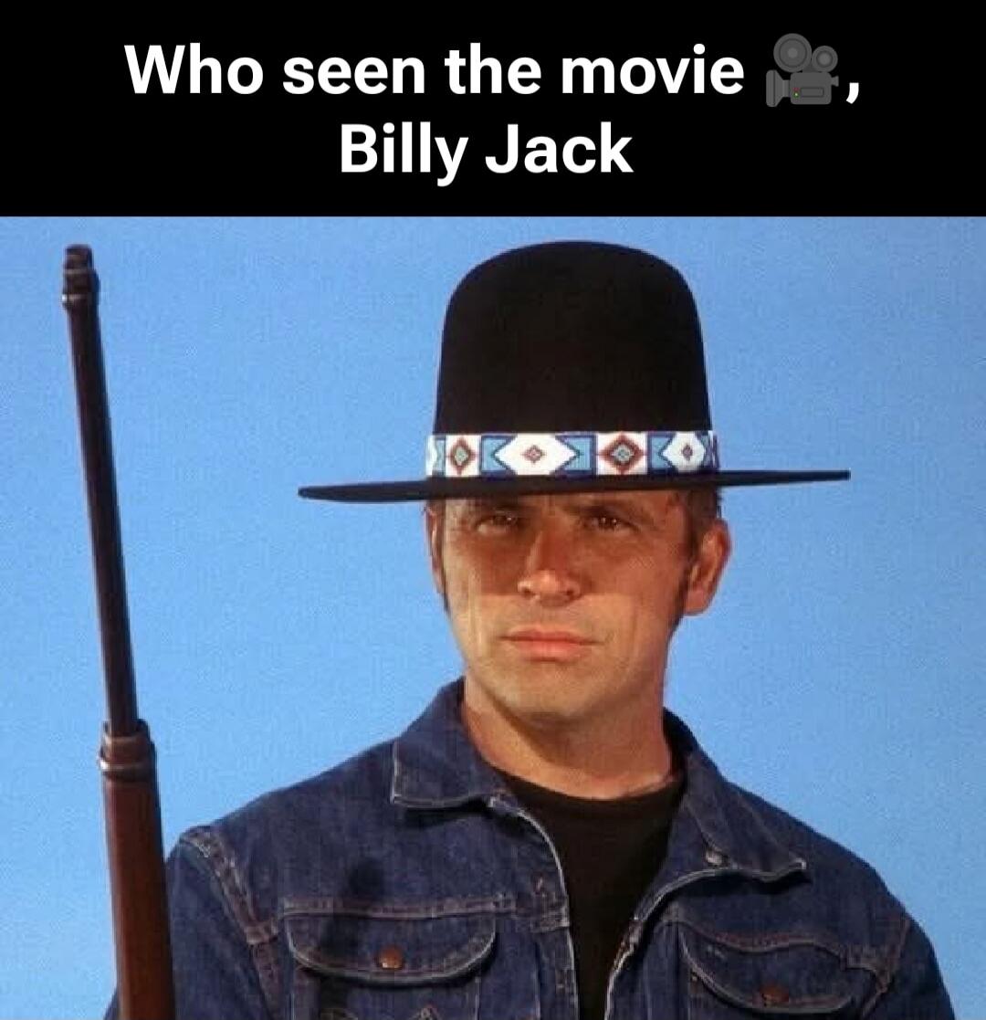 Who seen the movie 🎥, Billy Jack