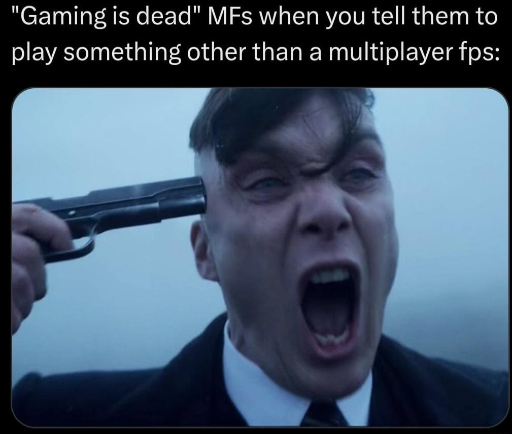 BTN R TR Te Y SR TTo BV IVR Gl R Ty R o play something other than a multiplayer fps