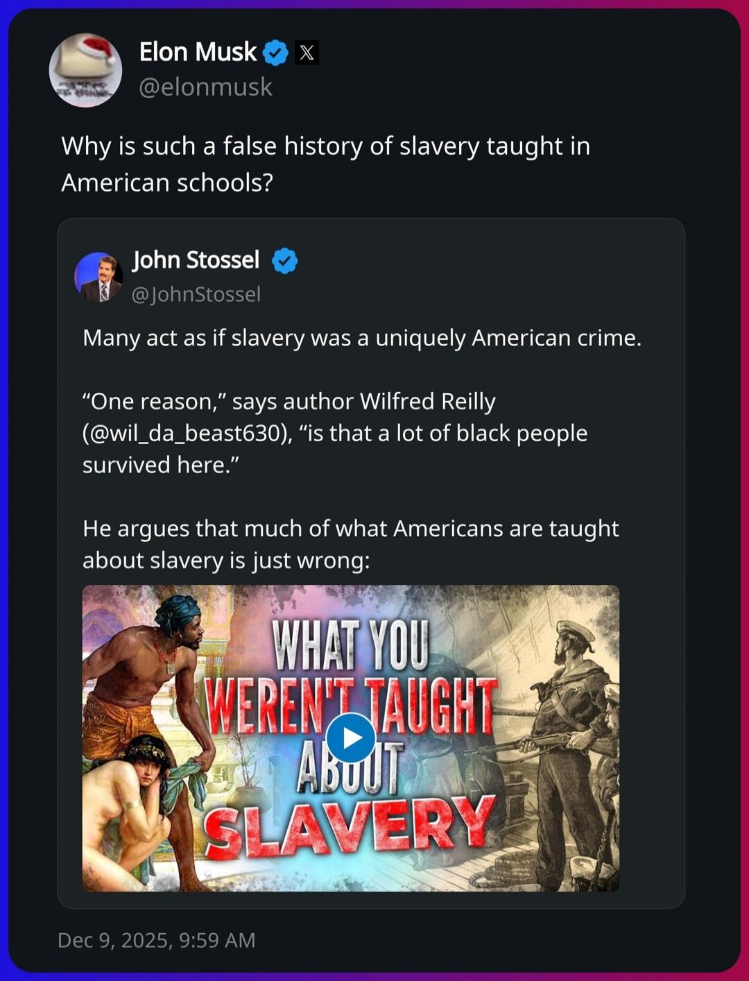 Elon Musk: Why is such a false history of slavery taught in American schools?
John Stossel: Many act as if slavery was a uniquely American crime. 