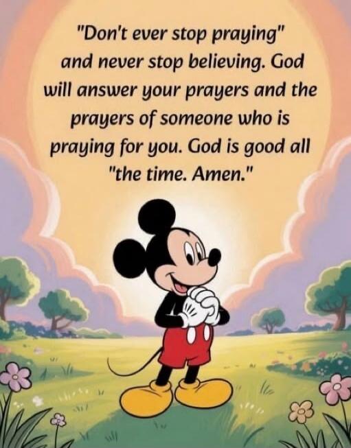 Don't ever stop praying and never stop believing. God will answer your prayers and the prayers of someone who is praying for you. God is good all the time. Amen.
