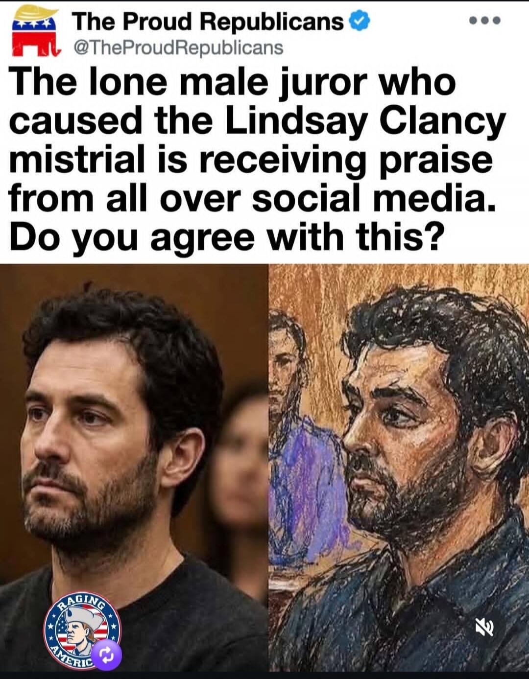 The Proud Republicans @TheProudRepublicans The lone male juror who caused the Lindsay Clancy mistrial is receiving praise from all over social media. Do you agree with this?