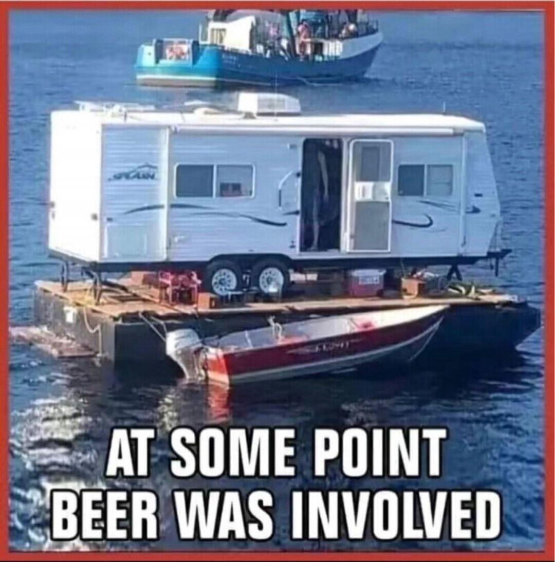 AT SOME POINT BEER WAS INVOLVED