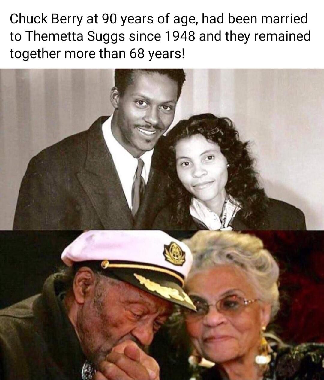 Chuck Berry at 90 years of age had been married to Themetta Suggs since 1948 and they remained together more than 68 years