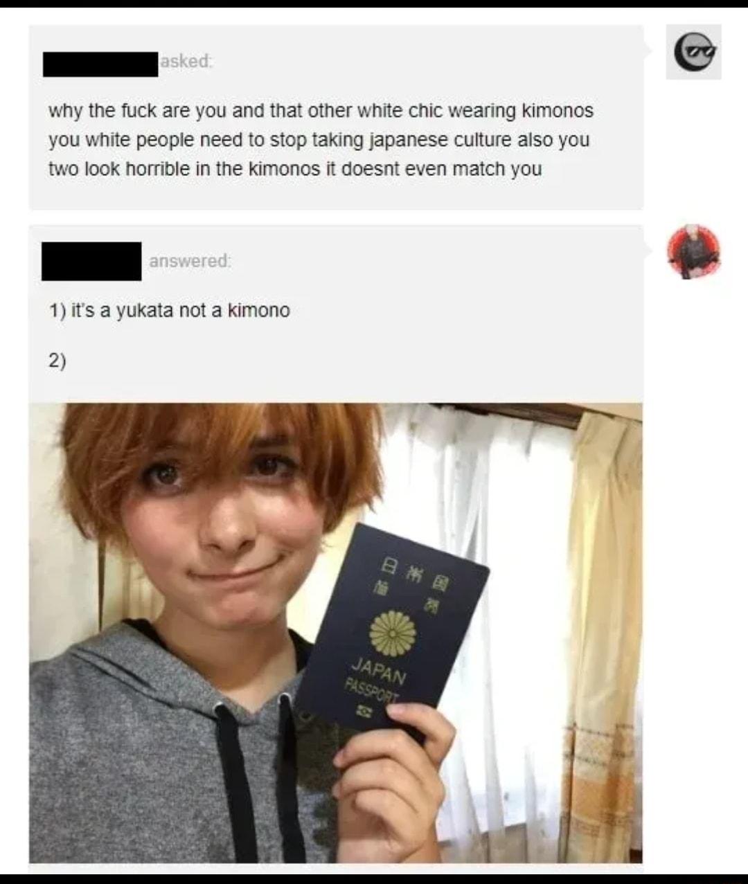 Why the fuck are you and that other white chic wearing kimonos You white people need to stop taking japanese culture aiso you w0 look horrble n the kimonos it doesnt even match you 1its a yukata not a kimono 2