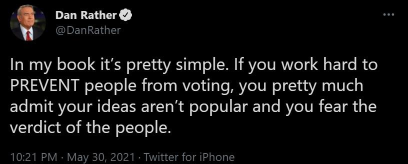 Dan Rather PELLEIGES In my book its pretty simple If you work hard to PREVENT people from voting you pretty much Ele N VeI Te SEIETTTo R A oToT oIV ETGETole RYoI VR SET g1 1 verdict of the people 1021 PM May 30 2021 Twitter for iPhone