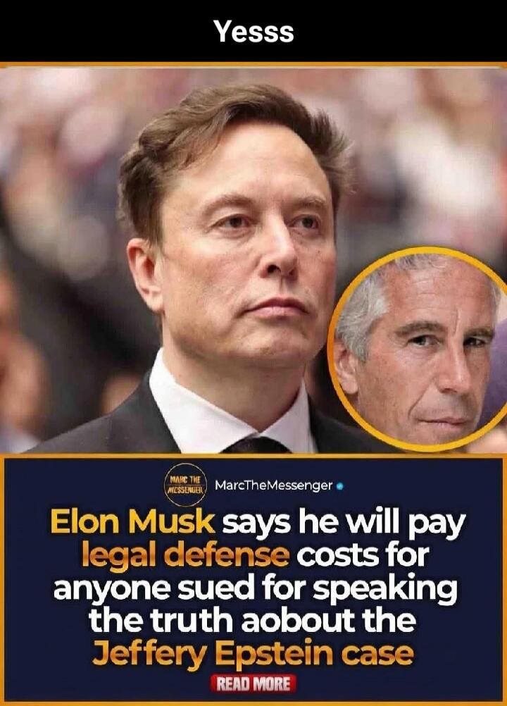 Yesss
Elon Musk says he will pay legal defense costs for anyone sued for speaking the truth about the Jeffery Epstein case