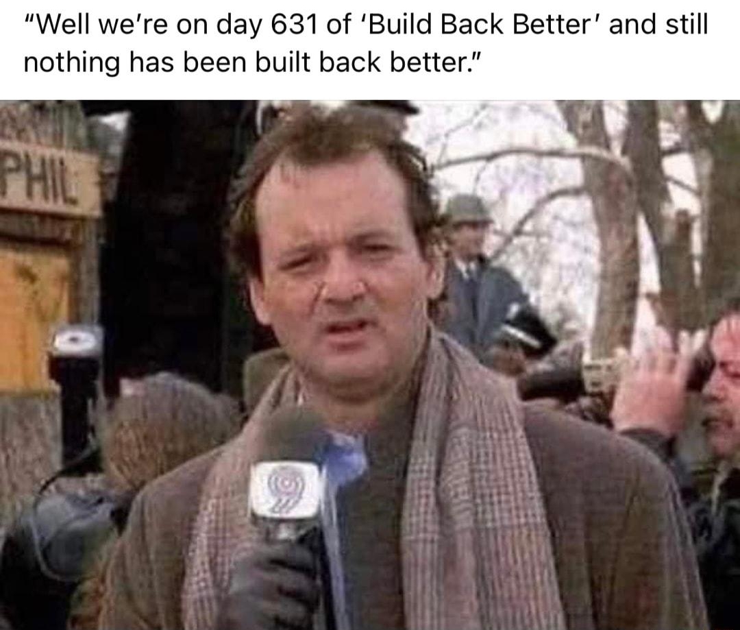 Brett Barlow Well were on day 631 of Build Back Better and still nothing has been built back better
