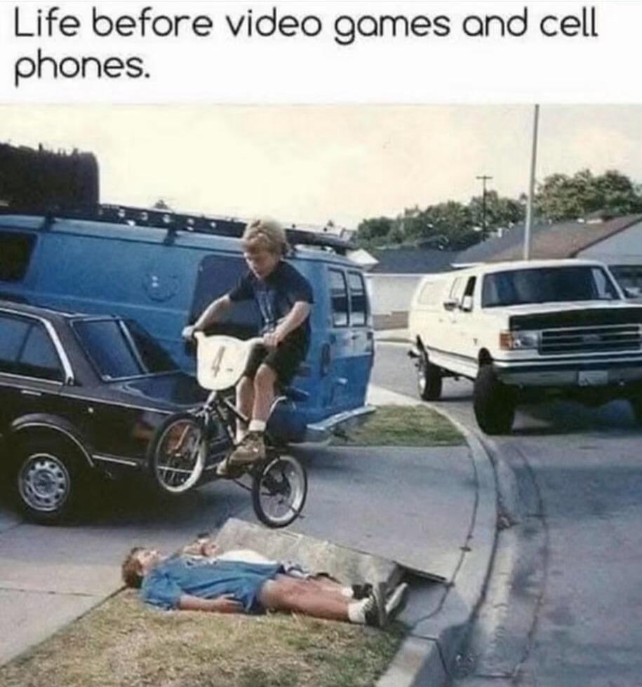 Life before video games and cell phones.