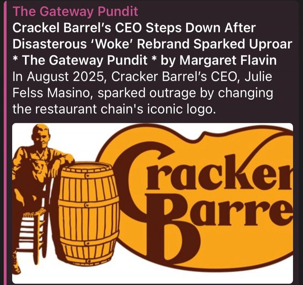 The Gateway Pundit
Cracker Barrel's CEO Steps Down After Disastrous 'Woke' Rebrand Sparked Uproar
* The Gateway Pundit * by Margaret Flavin
In August 2025, Cracker Barrel's CEO, Julie Felss Masino, sparked outrage by changing the restaurant chain's iconic logo.