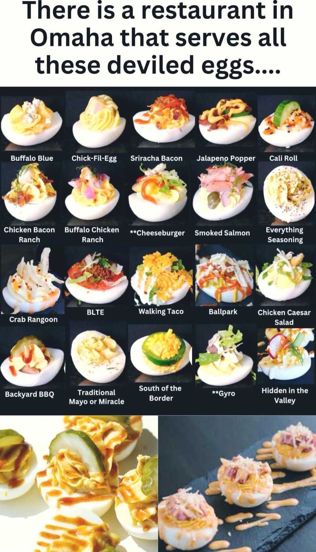 There Is a restaurant in Omabha that serves all these deviled eggs Naingc Ballpark Grab Rangoo wU sackyardseq Tradional Sl Hidden nthe Valley Ranch n o 4
