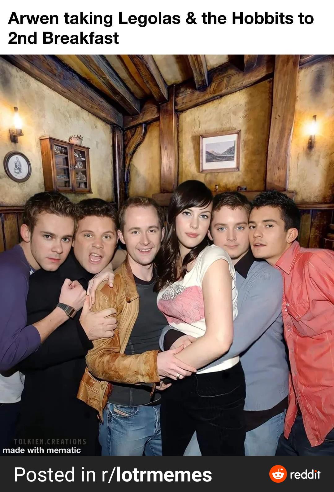 Arwen taking Legolas the Hobbits to 2nd Breakfast meiirce GEES A RIS C RN T S reddit